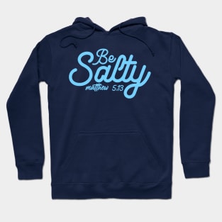 Be Salty Christian Hoodie